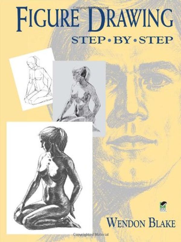 Cover Art for 9780486402000, Figure Drawing Step-by-Step by BLAKE, WENDON