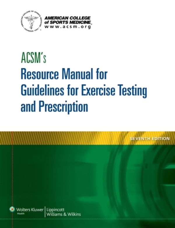 Cover Art for 9781609139568, ACSM’s Resource Manual for Guidelines for Exercise Testing and Prescription by American College of Sports Medicine