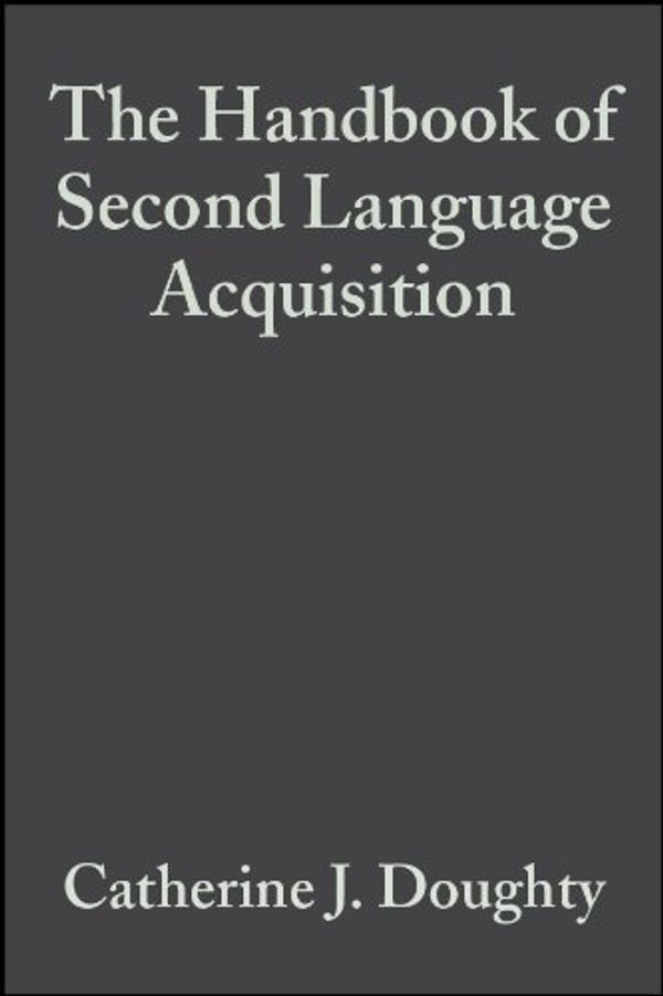 Cover Art for 9781405151887, The Handbook of Second Language Acquisition by Catherine J. Doughty, Michael H. Long