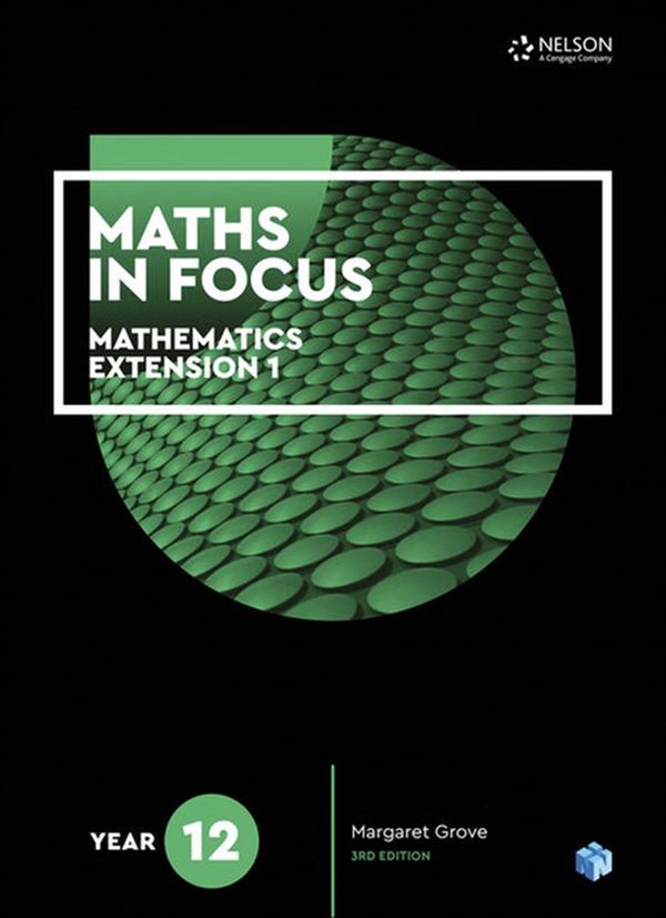 Cover Art for 9780170413367, Maths in Focus 12 Mathematics Extension 1 Student Book with 1 Access  Code for 26 Months by Margaret Grove