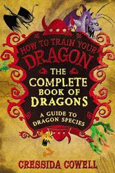 Cover Art for 9780316244107, The Complete World of Dragons by Cressida Cowell