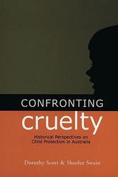 Cover Art for 9780522849981, Confronting Cruelty: Child Protect Australia by Dorothy Scott