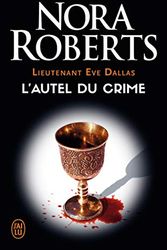 Cover Art for 9782290214510, Lieutenant Eve Dallas, Tome 27 : L'autel du crime by Nora Roberts