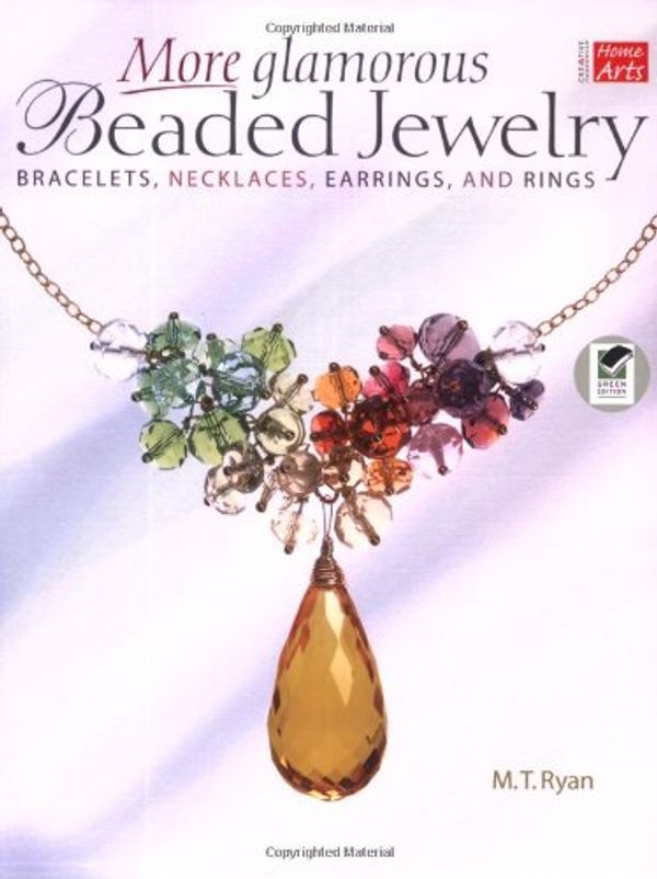 Cover Art for 9781580114080, More Glamorous Beaded Jewelry by M. T. Ryan