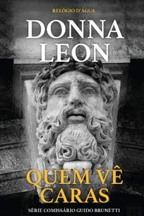 Cover Art for 9789896417956, Quem Vê Caras Série Comissário Guido Brunetti by Donna Leon