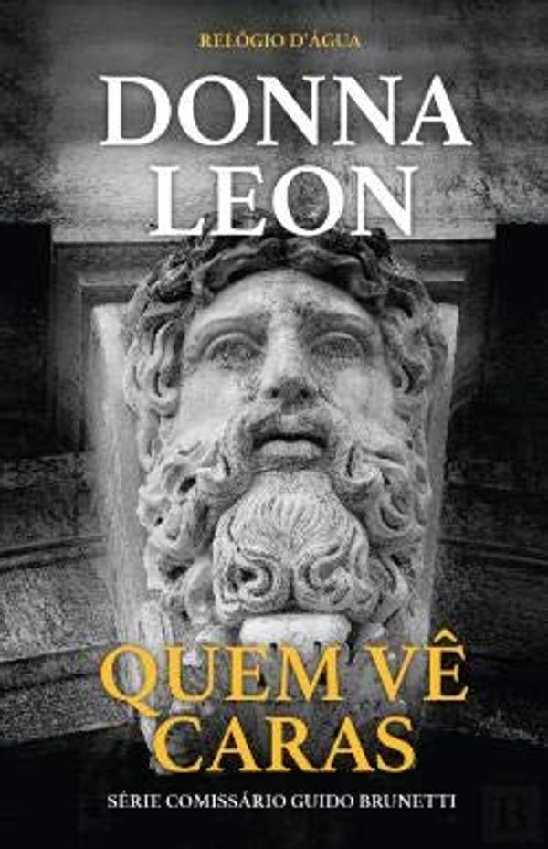 Cover Art for 9789896417956, Quem Vê Caras Série Comissário Guido Brunetti by Donna Leon