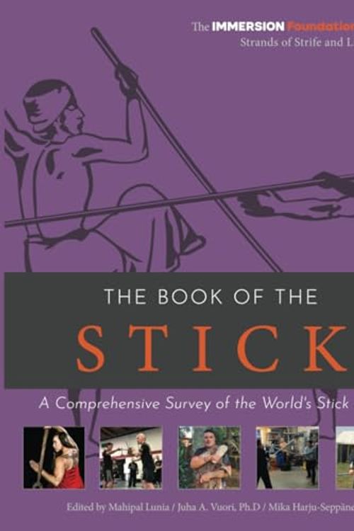 Cover Art for 9798862840513, Title: The Book of the stick - Part 3 (Black & White Paperback): A Comprehensive Survey of the World's Stick Arts by Lunia, Mahipal, Vuori, Ph.D, Juha A., Harju-Seppänen, Mika