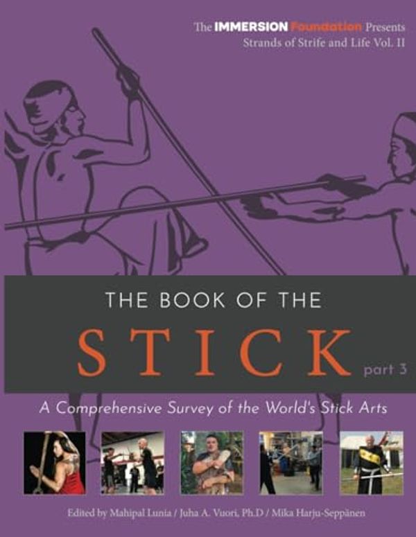 Cover Art for 9798862840513, Title: The Book of the stick - Part 3 (Black & White Paperback): A Comprehensive Survey of the World's Stick Arts by Lunia, Mahipal, Vuori, Ph.D, Juha A., Harju-Seppänen, Mika