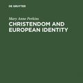 Cover Art for 9783110182446, Christendom and European Identity by Mary Anne Perkins