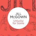 Cover Art for 9781447268895, Unlucky for Some by Jill McGown