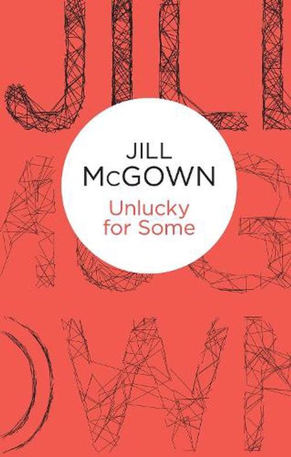 Cover Art for 9781447268895, Unlucky for Some by Jill McGown