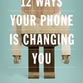 Cover Art for 9781433552465, 12 Ways Your Phone Is Changing You by Tony Reinke