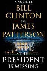 Cover Art for 9780316412698, The President is Missing by James Patterson, President Bill Clinton