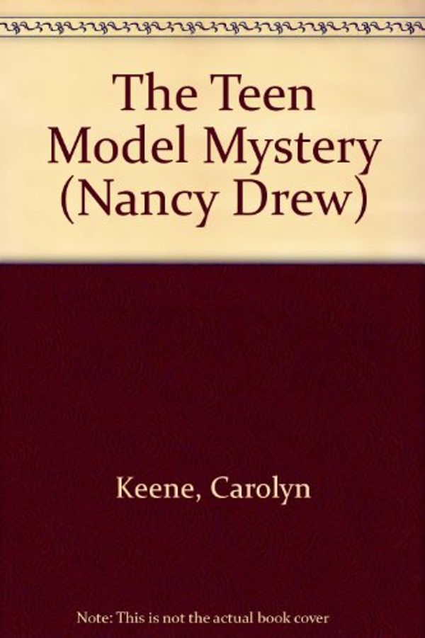 Cover Art for 9780606079211, The Teen Model Mystery (Nancy Drew) by Carolyn Keene