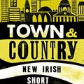 Cover Art for B00BVTZ7HA, Town and Country: New Irish Short Stories by Kevin Barry