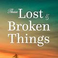 Cover Art for 9780957124653, These Lost & Broken Things by Helen Fields
