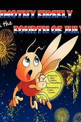 Cover Art for 9781612250496, Timothy Firefly and the Fourth of July by Mary Parker Donaldson