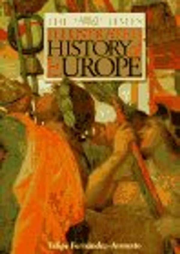 Cover Art for 9780723007241, Times Illustrated History of Europe by Felipe Fernandez-Armesto