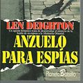 Cover Art for 9788408012580, Anzuelo Para Espias (Fiction, Poetry & Drama) (Spanish Edition) by Deighton