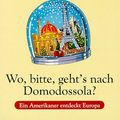 Cover Art for 9783548238500, Wo, bitte, geht's nach Domodossola?. Ein Amerikaner entdeckt Europa by Bill Bryson