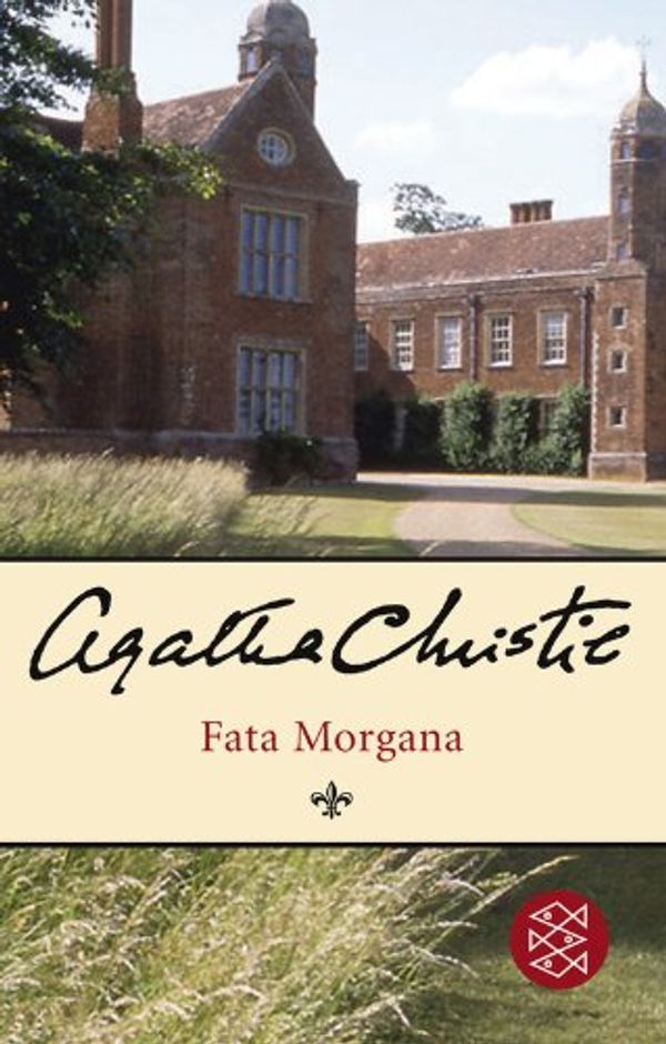 Cover Art for 9783596182169, Fata Morgana by Agatha Christie, Mary Westmacott, Rudolf Hermstein