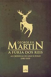 Cover Art for 9788580446272, A Fúria Dos Reis As Crônicas de Gelo e Fogo, Livro Dois by George R. r. Martin