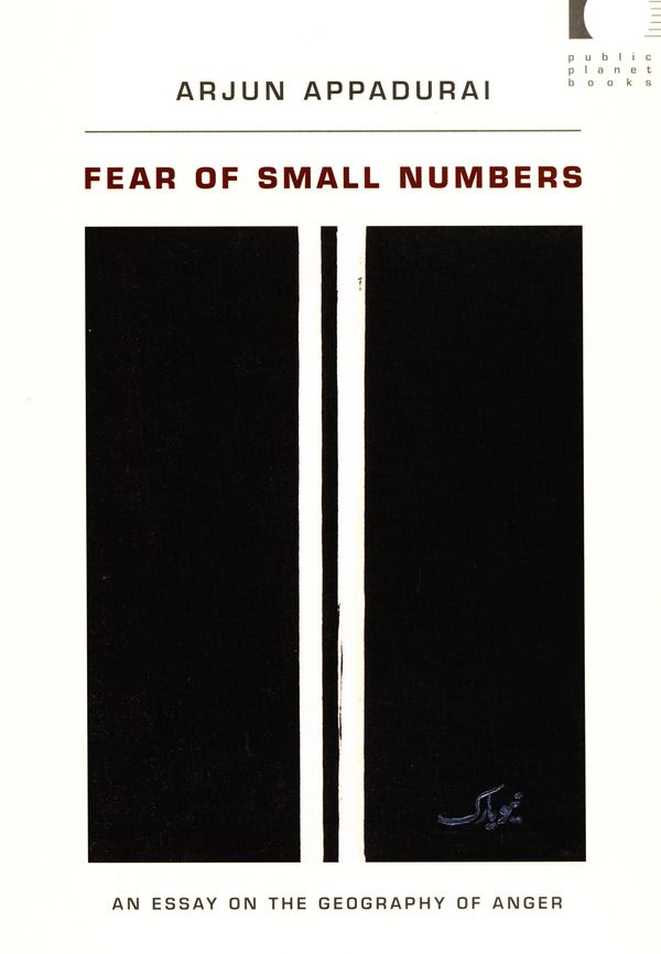 Cover Art for 9780822387541, Fear of Small Numbers: An Essay on the Geography of Anger (Public Planet Books) by Appadurai Arjun John Hope Franklin Research Center for African and African-American Docu