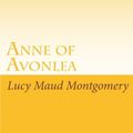 Cover Art for 9781605891002, Anne of Avonlea by Lucy Maud Montgomery