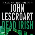 Cover Art for 9781101531952, Dead Irish by John Lescroart