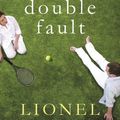 Cover Art for 9781846688478, Double Fault by Lionel Shriver
