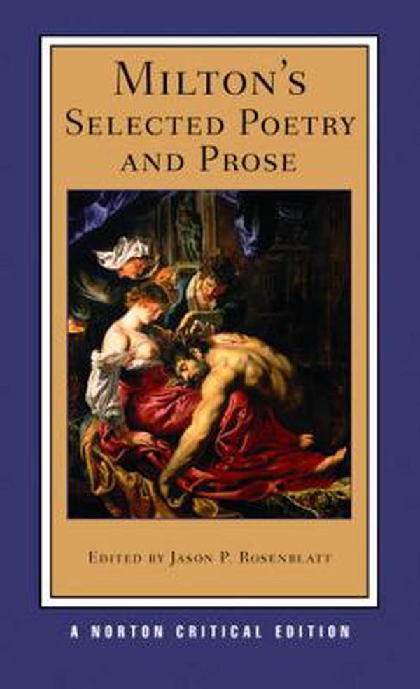 Cover Art for 9780393979879, Milton's Selected Poetry and Prose by John Milton, Jason P. Rosenblatt