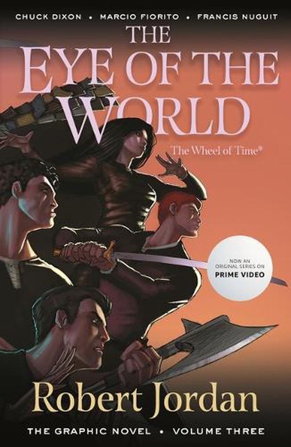 Cover Art for 9781250900029, The Eye of the World: The Graphic Novel, Volume Three (Wheel of Time: The Graphic Novel, 3) by Jordan, Robert, Dixon, Chuck