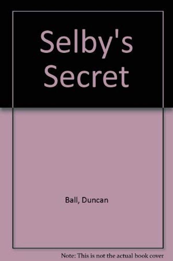 Cover Art for 9780207151255, Selby's Secret by Duncan Ball