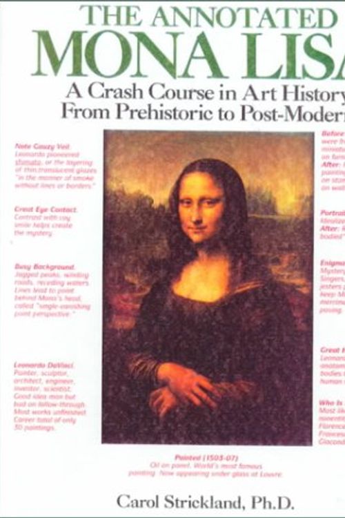 Cover Art for 9780785722465, Annotated Mona Lisa: A Crash Course in Art History from Prehistoric to Post-Mode by Carol Strickland