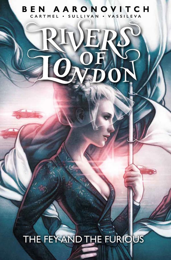 Cover Art for 9781785865862, Rivers of London: The Fey and the Furious by Ben Aaronovitch