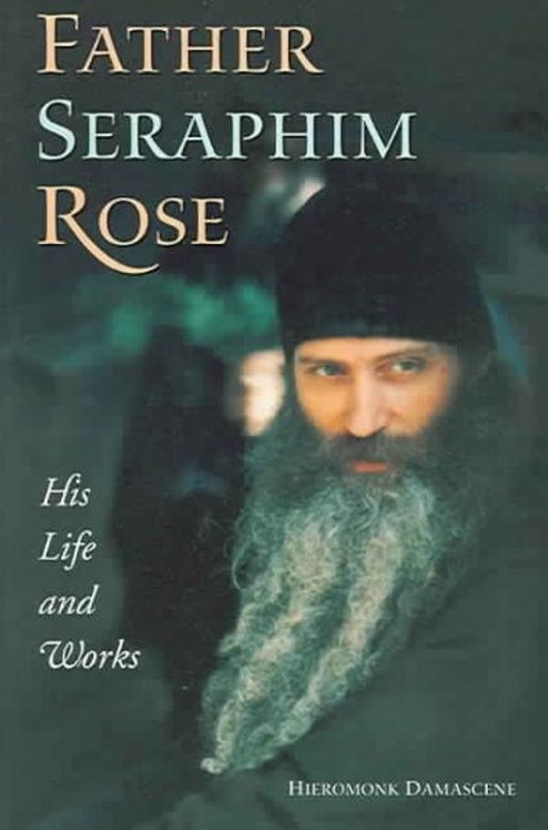Cover Art for 9781887904070, Father Seraphim Rose by Hieromonk Damascene