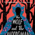 Cover Art for 9780062973139, The Wolf and the Woodsman by Ava Reid
