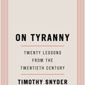 Cover Art for 9780804190114, On Tyranny: Twenty Lessons from the Twentieth Century by Timothy Snyder