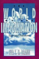 Cover Art for 9780847677764, The World of the Imagination: Sum and Substance by Eva T. H. Brann