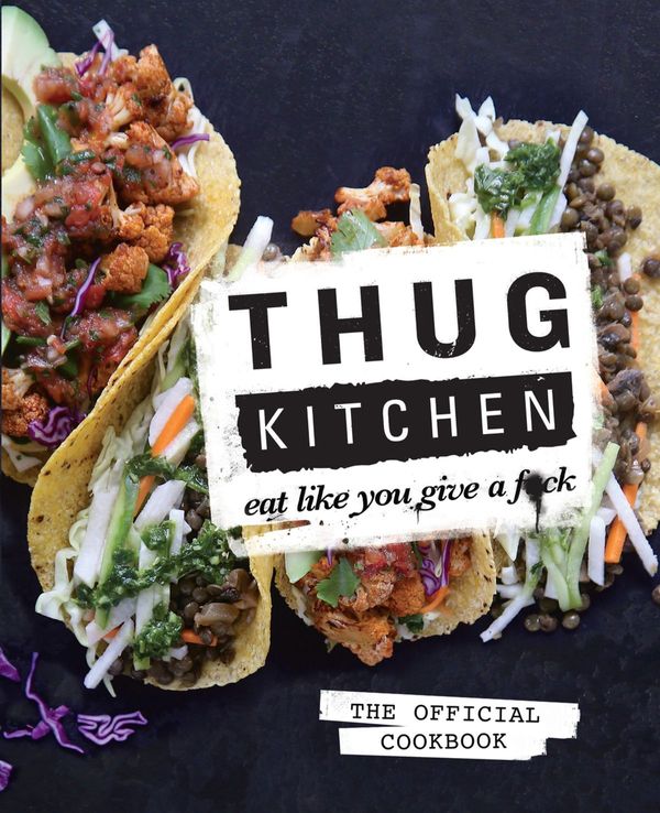 Cover Art for 9780751555523, Thug Kitchen: Eat Like You Give a F**k by Kitchen Thug