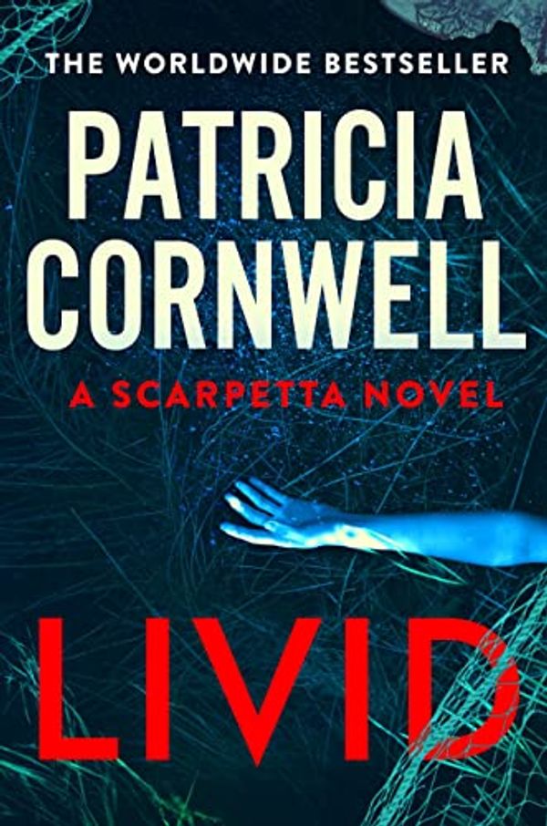 Cover Art for B09RTZHM5Z, Livid: The new Kay Scarpetta thriller from the No.1 bestseller by Patricia Cornwell
