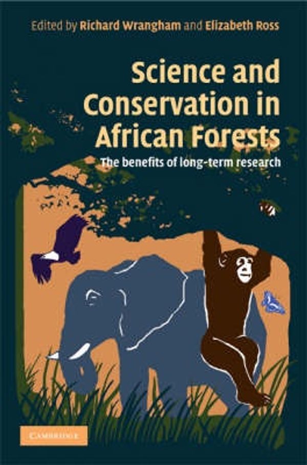 Cover Art for 9780521896016, Science and Conservation in African Forests by Richard Wrangham