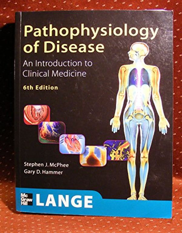 Cover Art for 9780071621670, Pathophysiology of Disease: An Introduction to Clinical Medicine by Stephen J. McPhee, Gary D. Hammer