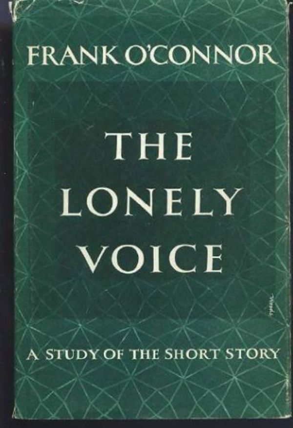 Cover Art for B001DZ2VO4, The Lonely Voice: A Study of the Short Story by O'Connor, Frank
