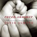 Cover Art for 9780385907156, Raven Summer by David Almond
