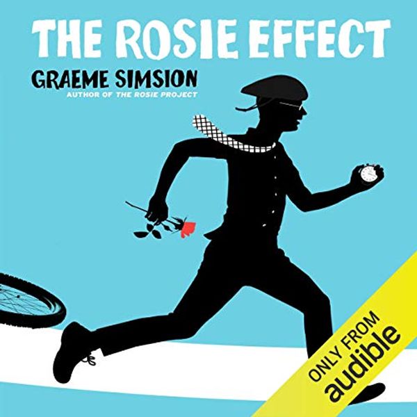 Cover Art for B00NSQP558, The Rosie Effect: Don Tillman, Book 2 by Graeme Simsion