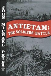 Cover Art for 9780942597097, Antietam: The Soldiers' Battle by John Michael Priest