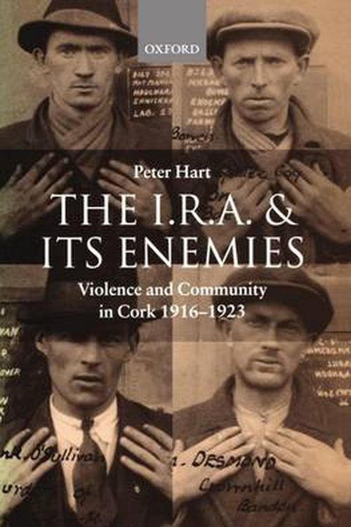 Cover Art for 9780198208068, The I.R.A. and Its Enemies by Peter Hart