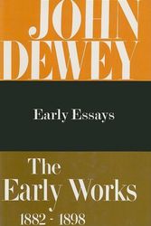 Cover Art for 9780809305407, The Early Works of John Dewey, Volume 5, 1882 - 1898 Early Essays, 1895-1898 by John Dewey