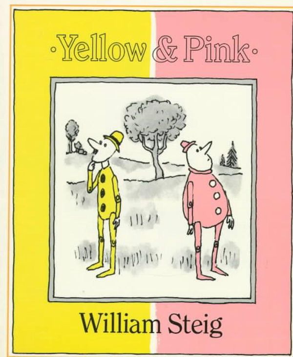 Cover Art for 9780374487355, Yellow and Pink by William Steig